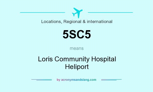 What does 5SC5 mean? It stands for Loris Community Hospital Heliport