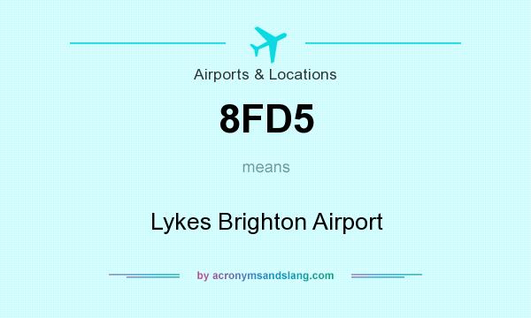 What does 8FD5 mean? It stands for Lykes Brighton Airport