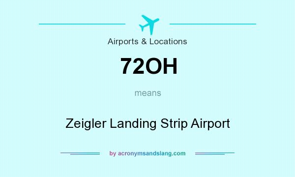 What does 72OH mean? It stands for Zeigler Landing Strip Airport