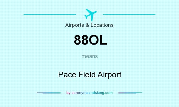What does 88OL mean? It stands for Pace Field Airport