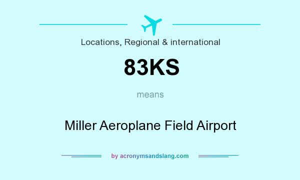 What does 83KS mean? It stands for Miller Aeroplane Field Airport