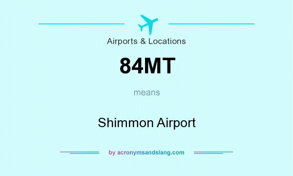 What does 84MT mean? It stands for Shimmon Airport