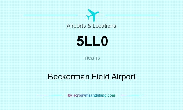 What does 5LL0 mean? It stands for Beckerman Field Airport