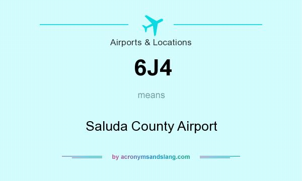 What does 6J4 mean? It stands for Saluda County Airport