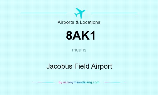 What does 8AK1 mean? It stands for Jacobus Field Airport