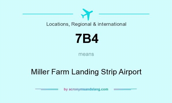 What does 7B4 mean? It stands for Miller Farm Landing Strip Airport
