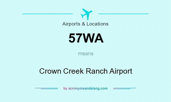 What does 57WA mean? It stands for Crown Creek Ranch Airport
