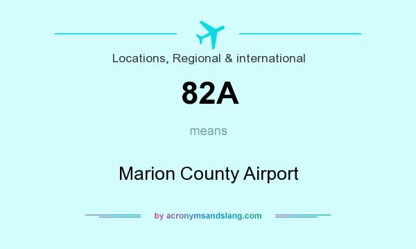 What does 82A mean? It stands for Marion County Airport