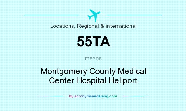 What does 55TA mean? It stands for Montgomery County Medical Center Hospital Heliport