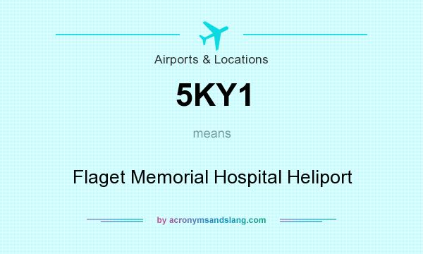 What does 5KY1 mean? It stands for Flaget Memorial Hospital Heliport