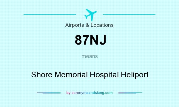 What does 87NJ mean? It stands for Shore Memorial Hospital Heliport