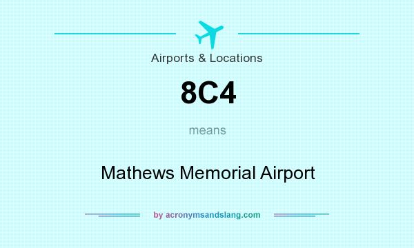 What does 8C4 mean? It stands for Mathews Memorial Airport