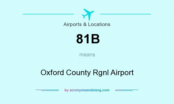 What does 81B mean? It stands for Oxford County Rgnl Airport