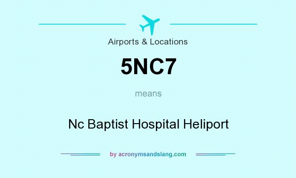 What does 5NC7 mean? It stands for Nc Baptist Hospital Heliport