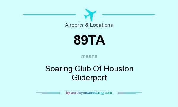 What does 89TA mean? It stands for Soaring Club Of Houston Gliderport