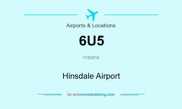 What does 6U5 mean? It stands for Hinsdale Airport