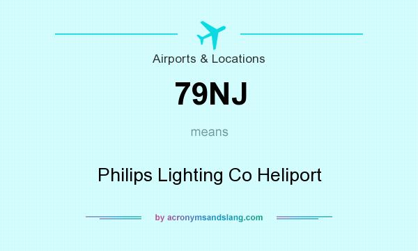 What does 79NJ mean? It stands for Philips Lighting Co Heliport