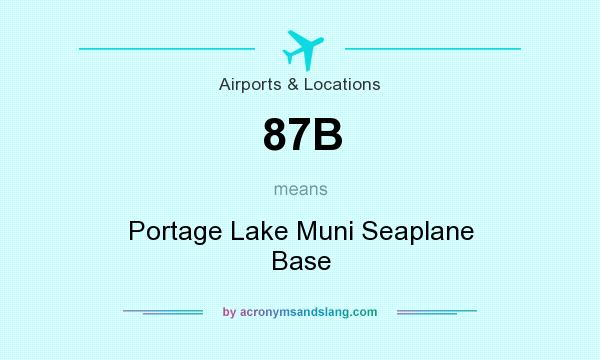 What does 87B mean? It stands for Portage Lake Muni Seaplane Base