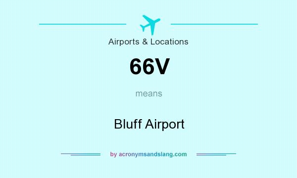 What does 66V mean? It stands for Bluff Airport