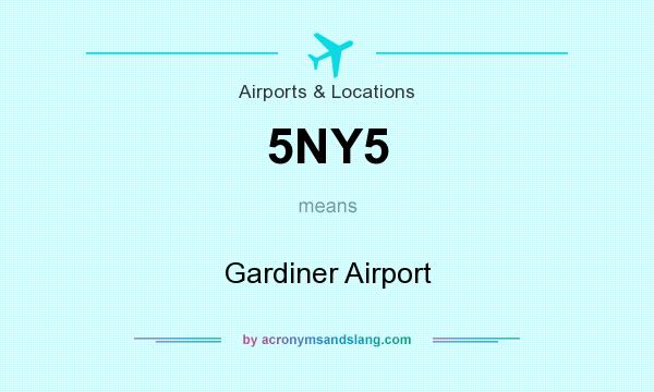 What does 5NY5 mean? It stands for Gardiner Airport