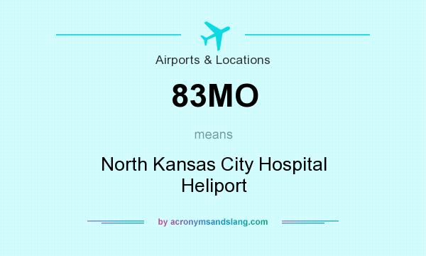 What does 83MO mean? It stands for North Kansas City Hospital Heliport