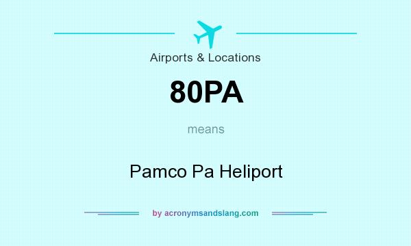 What does 80PA mean? It stands for Pamco Pa Heliport
