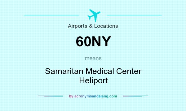 What does 60NY mean? It stands for Samaritan Medical Center Heliport