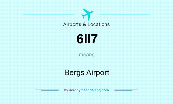 What does 6II7 mean? It stands for Bergs Airport