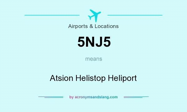What does 5NJ5 mean? It stands for Atsion Helistop Heliport