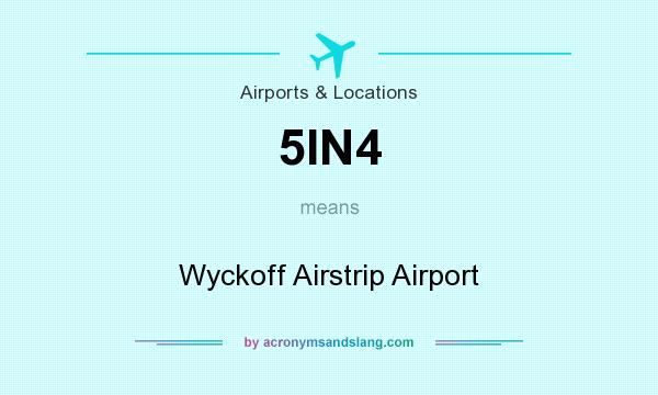 What does 5IN4 mean? It stands for Wyckoff Airstrip Airport