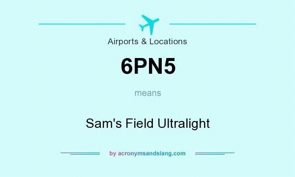 What does 6PN5 mean? It stands for Sam`s Field Ultralight