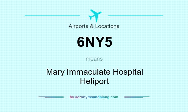 What does 6NY5 mean? It stands for Mary Immaculate Hospital Heliport
