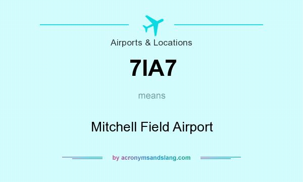 What does 7IA7 mean? It stands for Mitchell Field Airport