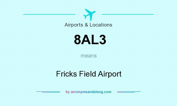 What does 8AL3 mean? It stands for Fricks Field Airport