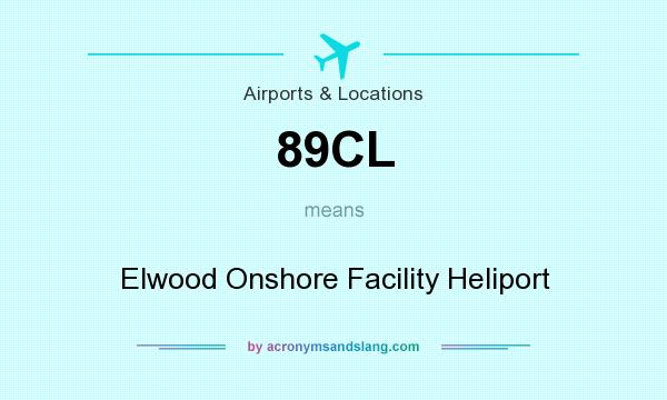 What does 89CL mean? It stands for Elwood Onshore Facility Heliport