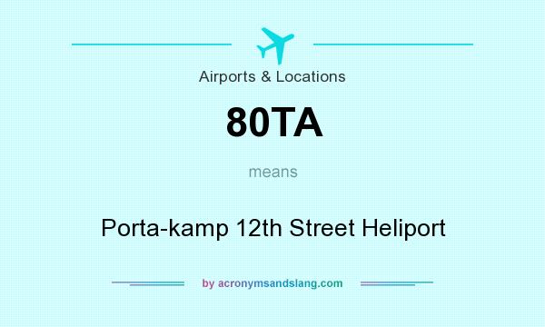 What does 80TA mean? It stands for Porta-kamp 12th Street Heliport