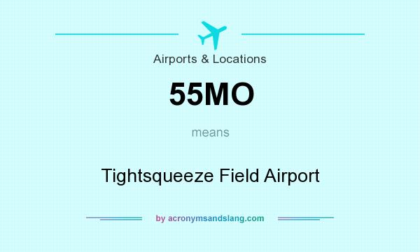 What does 55MO mean? It stands for Tightsqueeze Field Airport