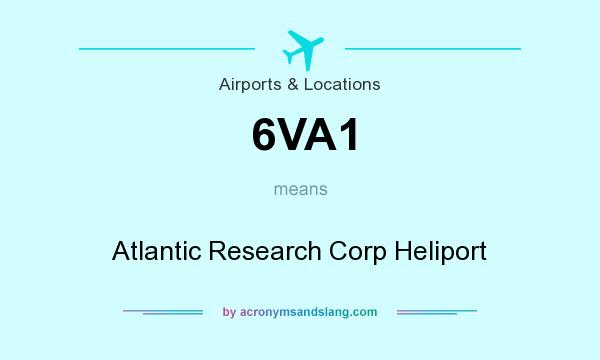 What does 6VA1 mean? It stands for Atlantic Research Corp Heliport