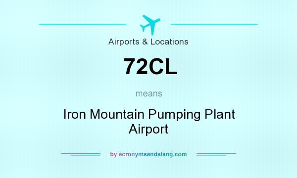 What does 72CL mean? It stands for Iron Mountain Pumping Plant Airport