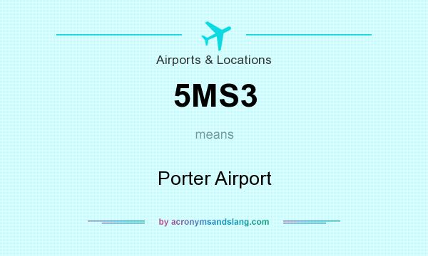 What does 5MS3 mean? It stands for Porter Airport