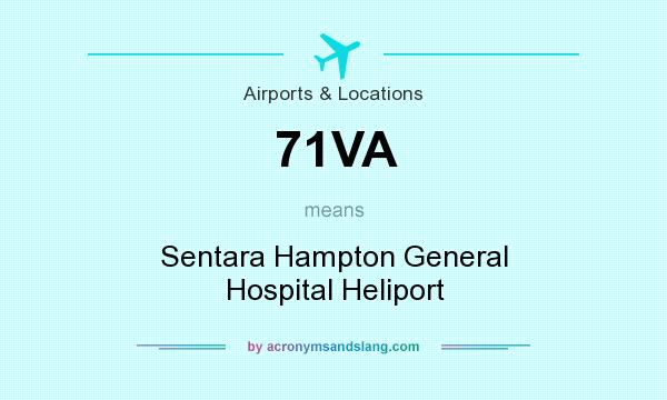 What does 71VA mean? It stands for Sentara Hampton General Hospital Heliport