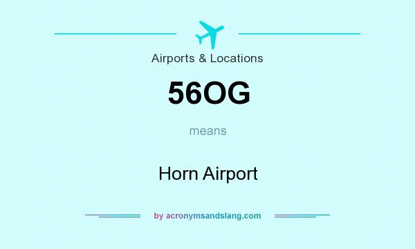 What does 56OG mean? It stands for Horn Airport