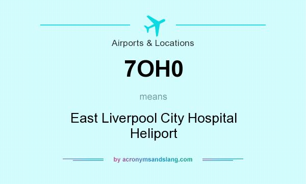 What does 7OH0 mean? It stands for East Liverpool City Hospital Heliport