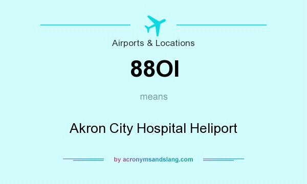 What does 88OI mean? It stands for Akron City Hospital Heliport