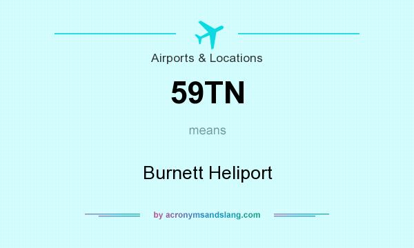 What does 59TN mean? It stands for Burnett Heliport