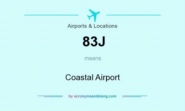 What does 83J mean? It stands for Coastal Airport