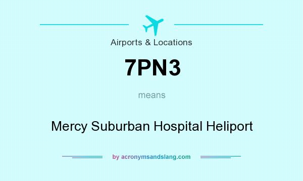 What does 7PN3 mean? It stands for Mercy Suburban Hospital Heliport