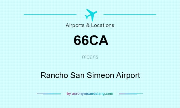 What does 66CA mean? It stands for Rancho San Simeon Airport