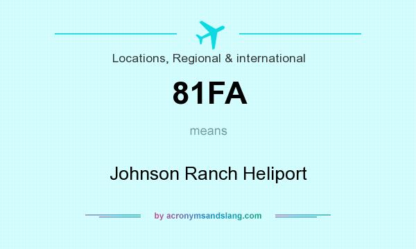 What does 81FA mean? It stands for Johnson Ranch Heliport