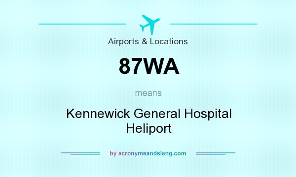 What does 87WA mean? It stands for Kennewick General Hospital Heliport